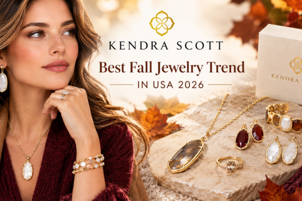 Kendra Scott jewellery fall jewelry trends 2026